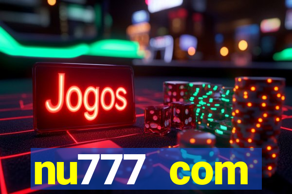 nu777 com plataforma de jogos